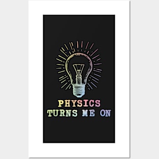 Physics Turns Me On Posters and Art